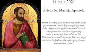 14.V. Święty Maciej Apostoł.